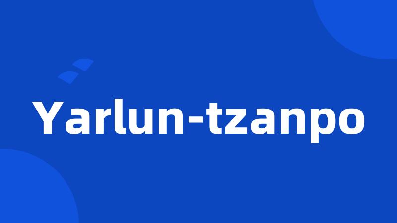 Yarlun-tzanpo