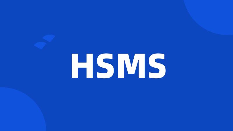 HSMS