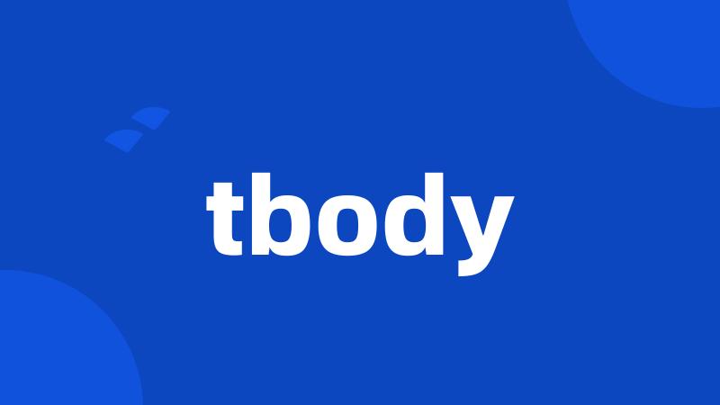 tbody