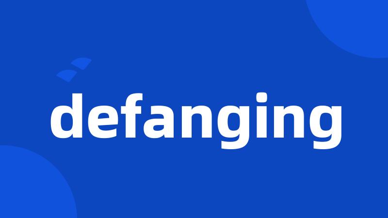 defanging