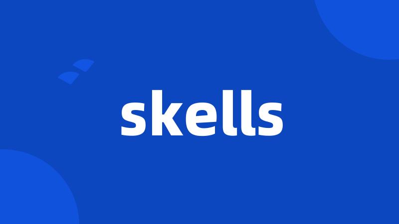 skells