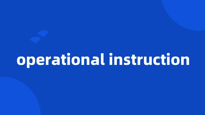 operational instruction