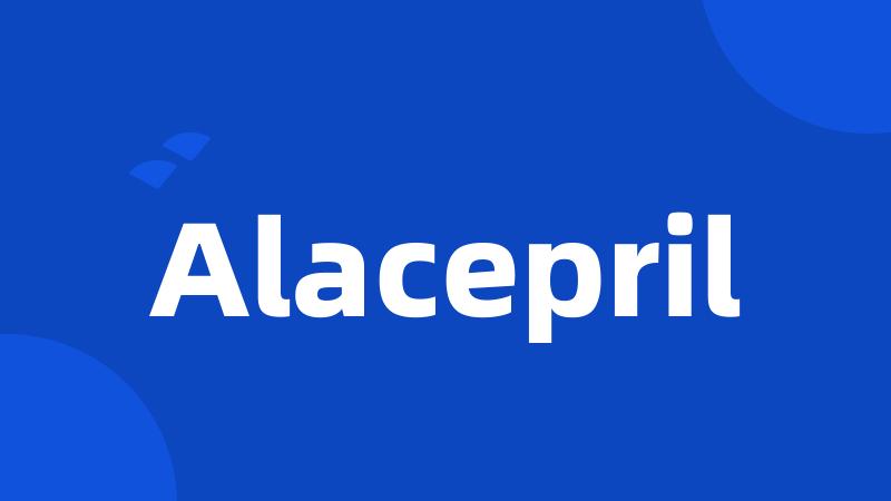 Alacepril