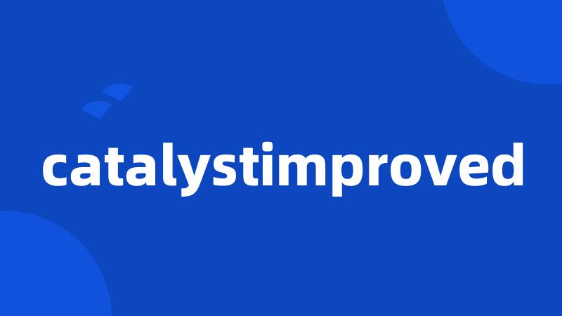 catalystimproved