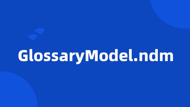 GlossaryModel.ndm