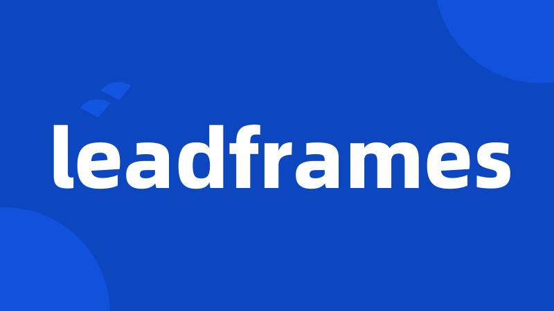 leadframes