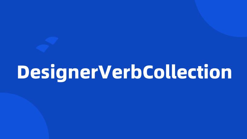 DesignerVerbCollection