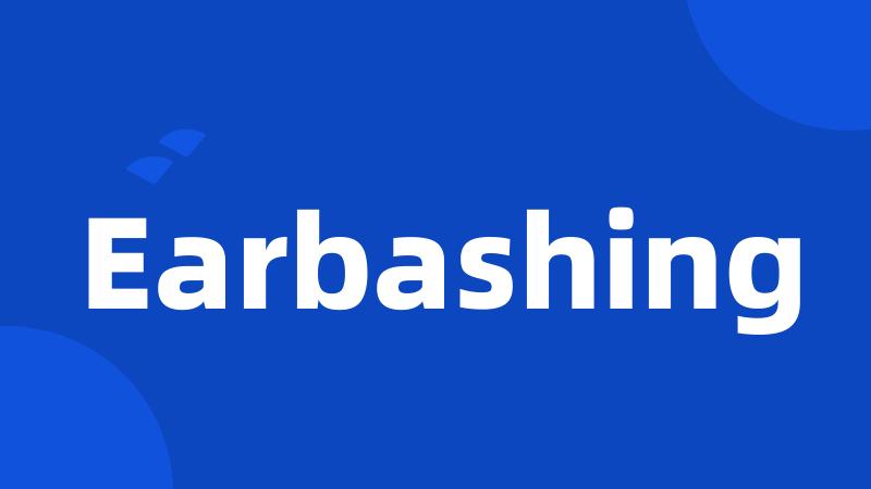 Earbashing