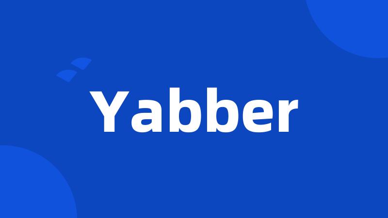 Yabber