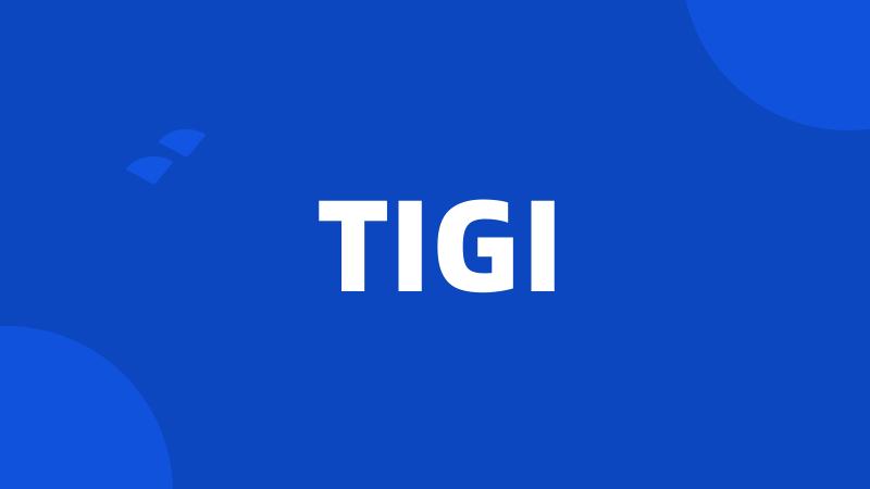 TIGI