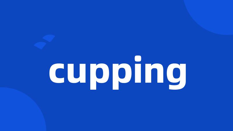 cupping