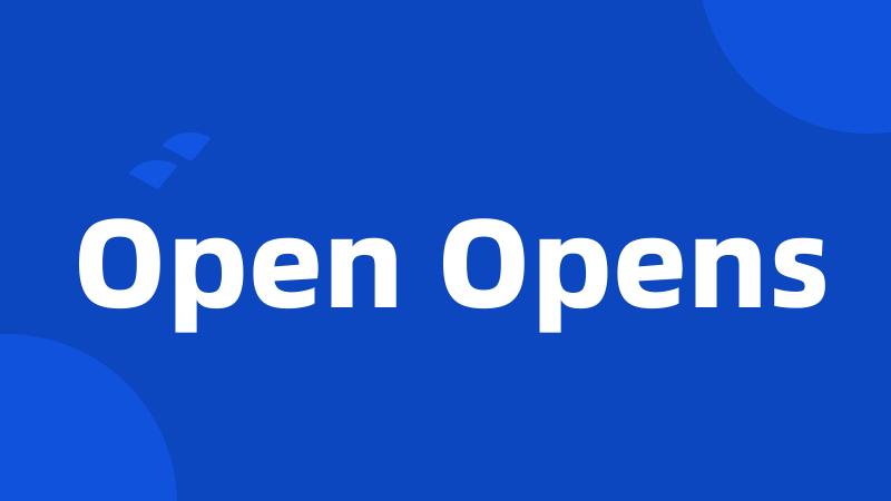 Open Opens