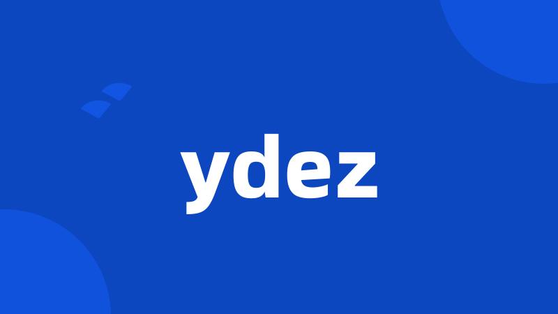 ydez