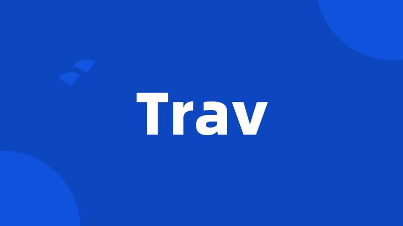 Trav