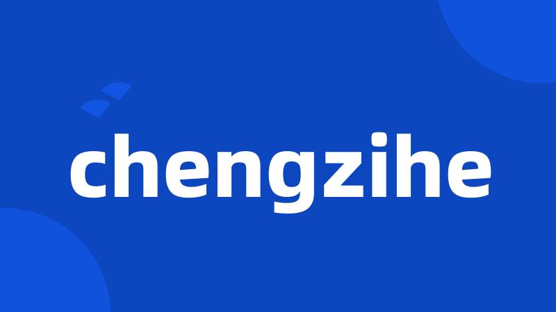 chengzihe