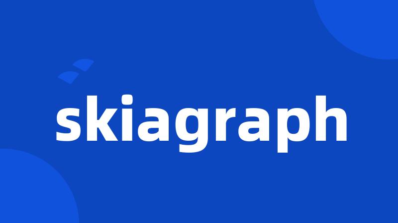 skiagraph