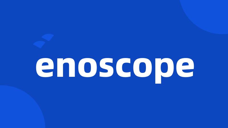 enoscope