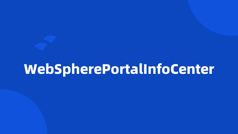 WebSpherePortalInfoCenter