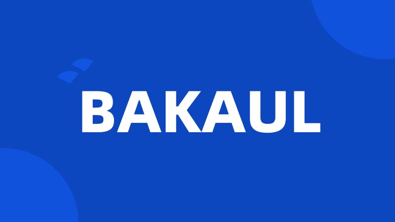 BAKAUL