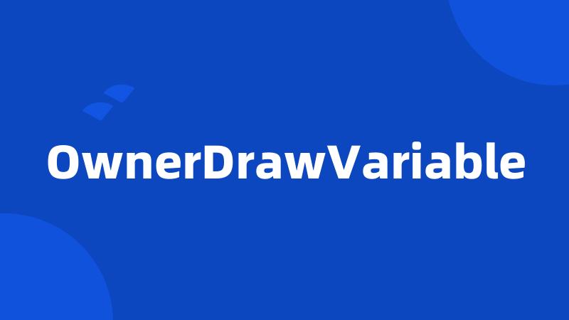 OwnerDrawVariable