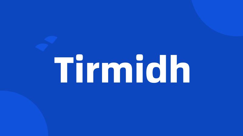 Tirmidh