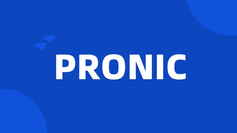 PRONIC