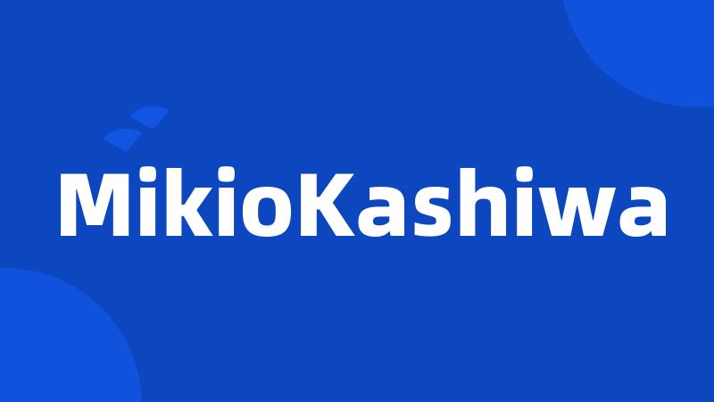 MikioKashiwa