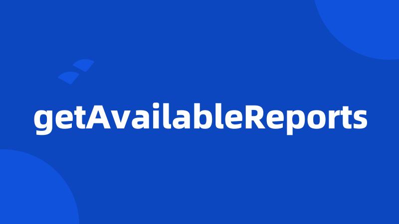 getAvailableReports