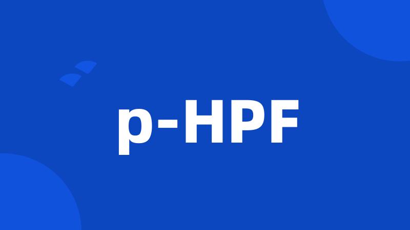 p-HPF