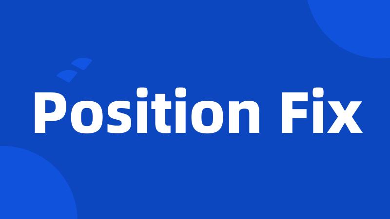 Position Fix