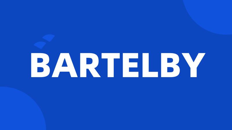 BARTELBY