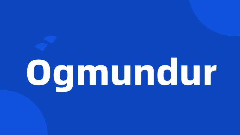 Ogmundur