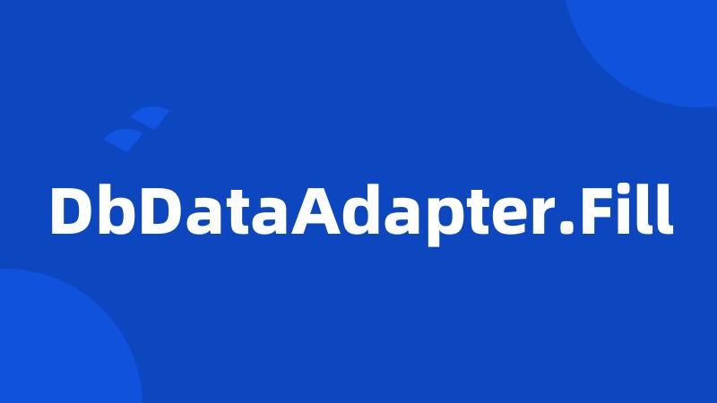 DbDataAdapter.Fill