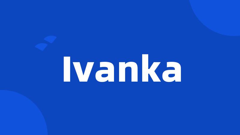 Ivanka