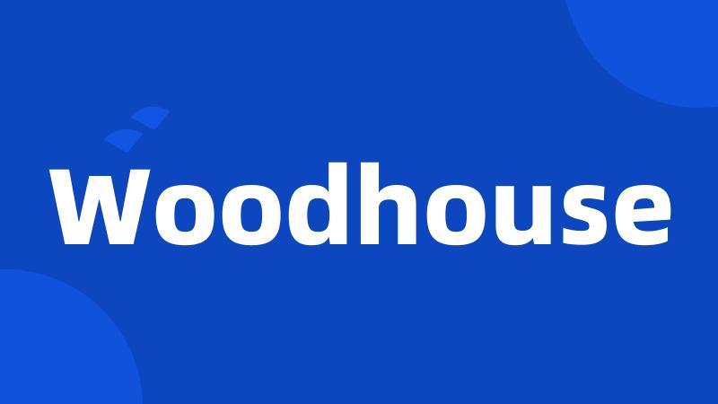 Woodhouse