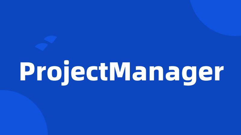 ProjectManager