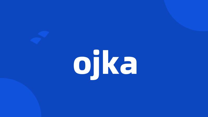 ojka