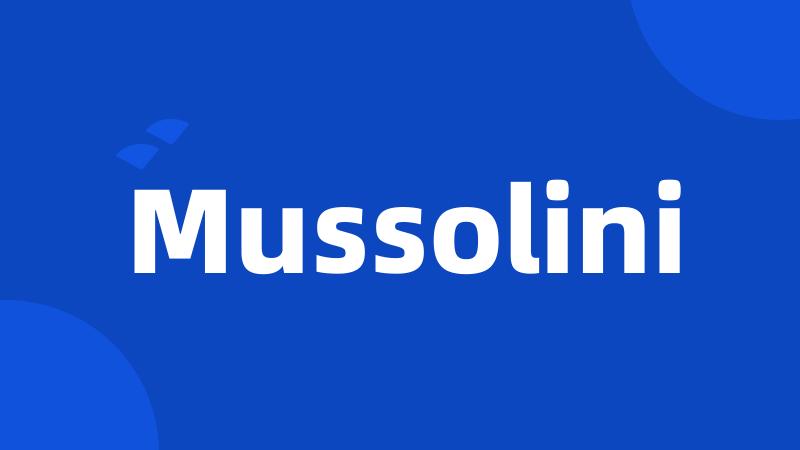 Mussolini