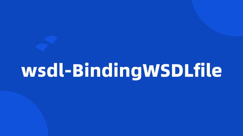 wsdl-BindingWSDLfile