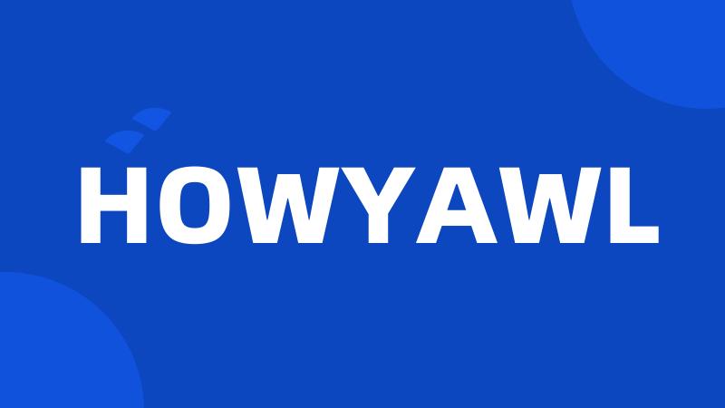 HOWYAWL