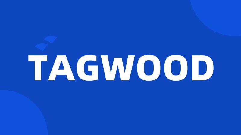 TAGWOOD