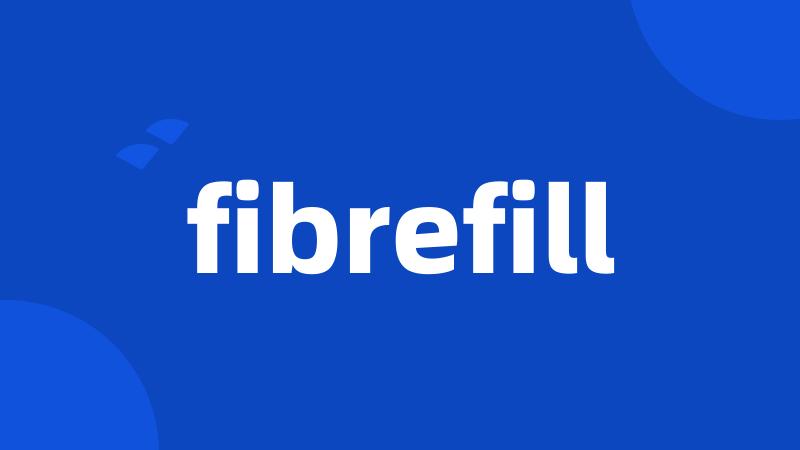 fibrefill