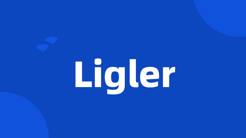 Ligler