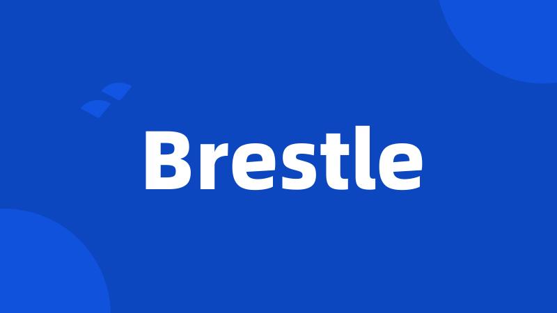 Brestle