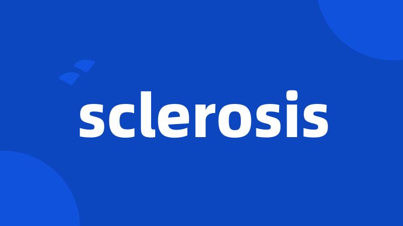 sclerosis