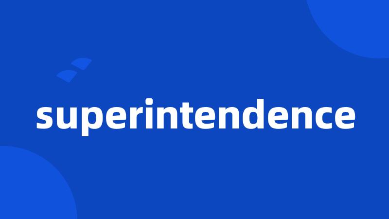 superintendence