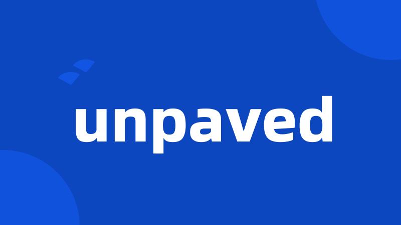 unpaved