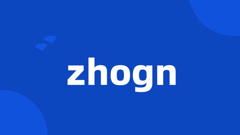 zhogn