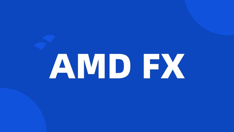 AMD FX