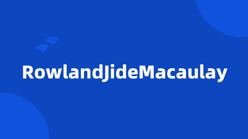 RowlandJideMacaulay